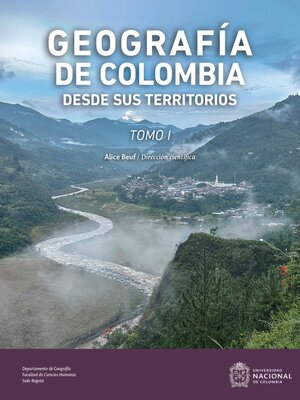 cover image of Geografía de Colombia desde sus Territorios. Tomo I